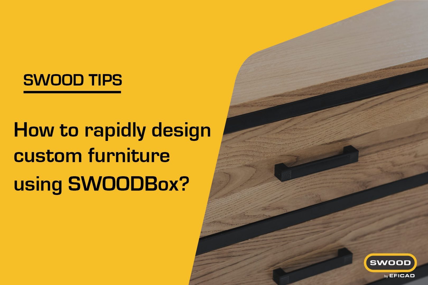 How to rapidly design custom furniture using SWOODBox?